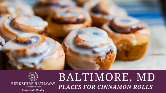 Cinnamon Rolls - Baltimore, MD - BHHS Homesale Realty