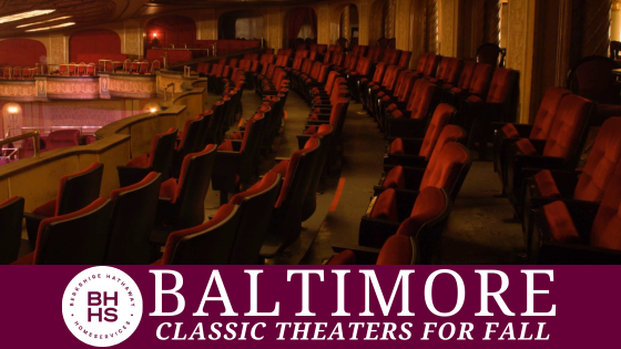 Classic Theaters to Visit in Baltimore This Fall | BHHS Homesale Realty