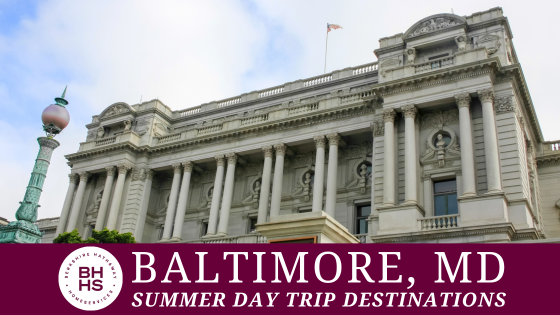 Exciting Summer Escapes: Day Trips Near Baltimore | BHHS Homesale Realty