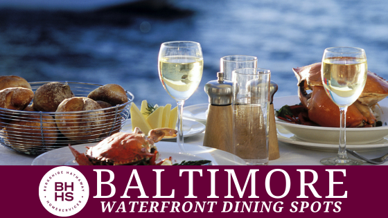 Summer Dining Guide: Baltimore's Waterfront Restaurants | BHHS Homesale Realty