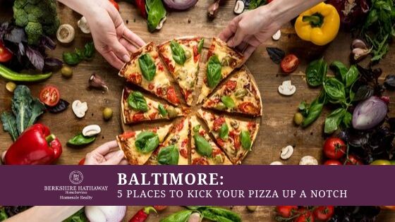 Baltimore Pizza - BHHS Homesale Realty