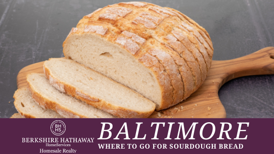 Sourdough Bread - Baltimore Bakeries - BHHS Homesale Realty