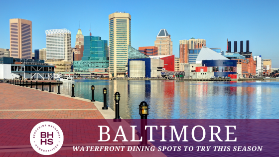 Waterfront Dining Spots to Try This Season in Baltimore | BHHS Homesale Realty